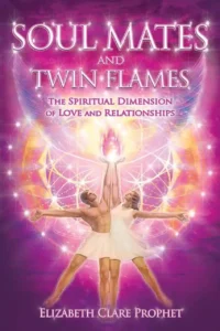 Cover of the book Soul Mates and Twin Flames The Spiritual Dimension of Love and Relationships by Elizabeth Clare Prophet, a guide to understanding divine partners and karmic relationships.