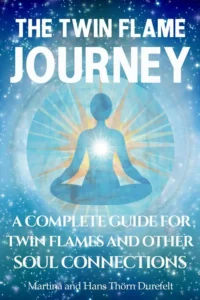 Cover of the book The Twin Flame Journey The Path to Deep Soul Healing and Divine Union by Martina and Hans Thörn Durefelt, a practical guide for mastering soul connections.